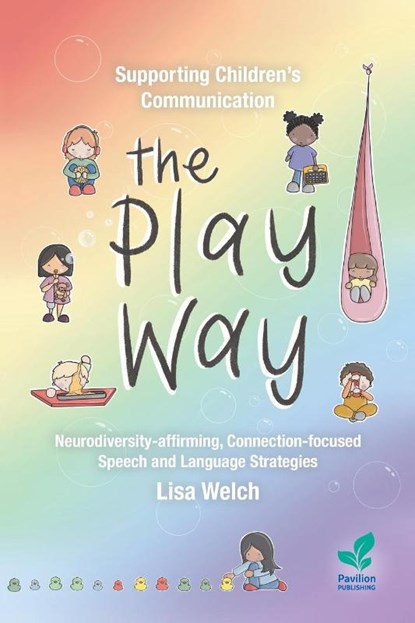 Supporting Children's Communication The Play Way, Lisa Welch - Paperback - 9781803883830