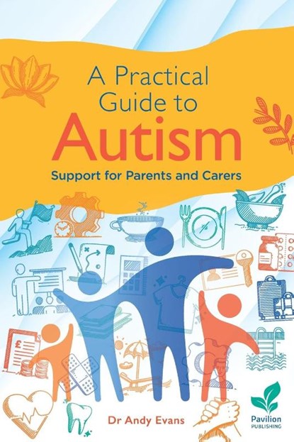 A Practical Guide to Autism, Andy Evans - Paperback - 9781803883915
