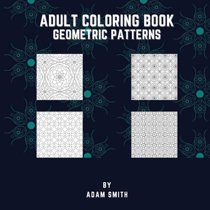 Adult Coloring Book - Geometric Patterns, Adam Smith - Paperback - 9781803894843