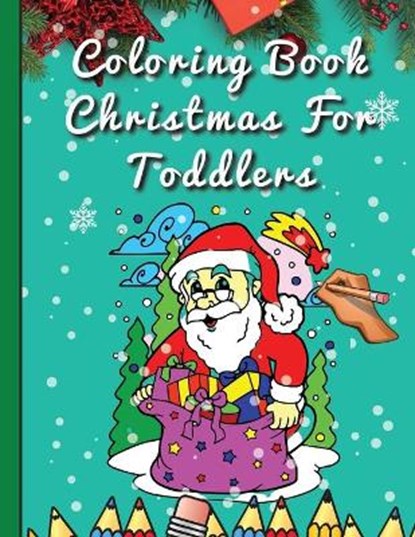 Coloring Book Christmas For Toddlers: 32 Beautiful Pages to Color with Santa, Stela - Paperback - 9781803895260