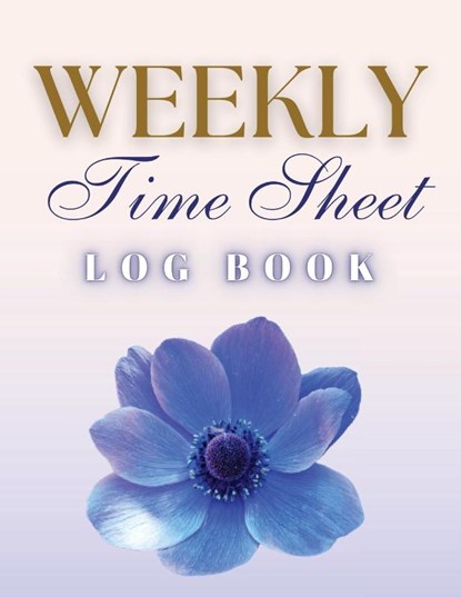 Weekly Time Sheet Log Book, Anastasia Finca - Paperback - 9781803932293