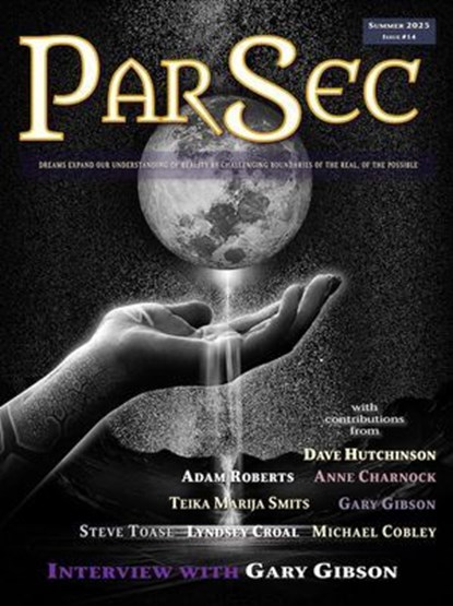 ParSec 14, PS Publishing ; Adam Roberts ; Anne Charnock ; Ian Watson ; Ian Whates ; Dave Hutchinson ; Steve Toase ; Lyndsey Croal ; Gary Gibson ; Mike Cobley ; Teika Marija Smits - Ebook - 9781803942407