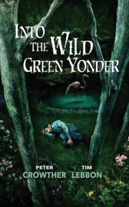 Into the Wild Green Yonder, Tim Lebbon - Gebonden - 9781803944869