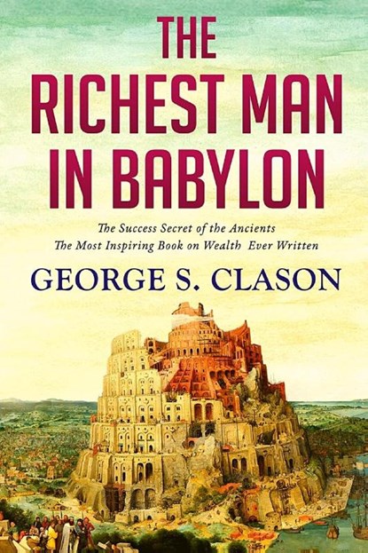 The Richest Man In Babylon, George Samuel Clason - Paperback - 9781803968537