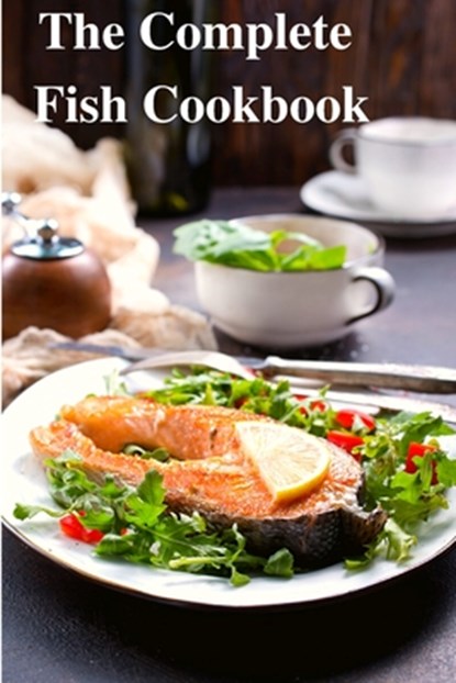 The Complete Fish Cookbook, Sas Association - Paperback - 9781803968940