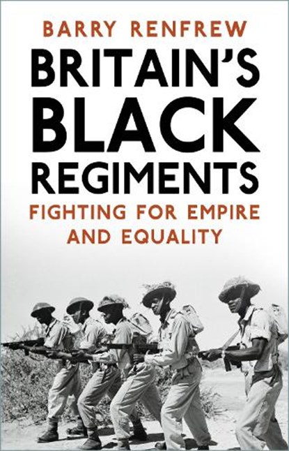 Britain's Black Regiments, Barry Renfrew - Paperback - 9781803990309