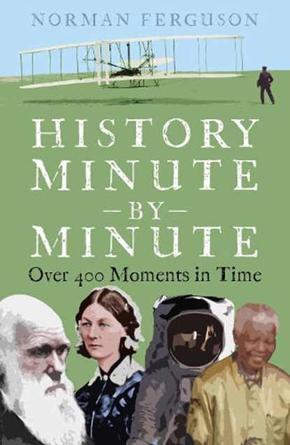 History Minute by Minute, Norman Ferguson - Paperback - 9781803990569
