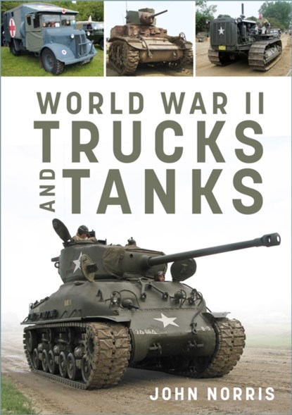 World War II Trucks and Tanks, John Norris - Paperback - 9781803990620