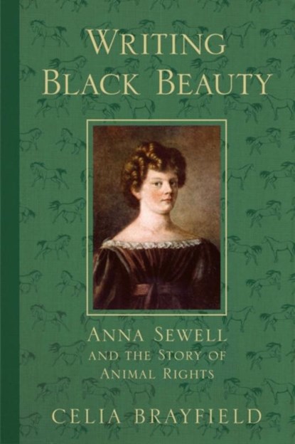 Writing Black Beauty, Celia Brayfield - Gebonden - 9781803991641