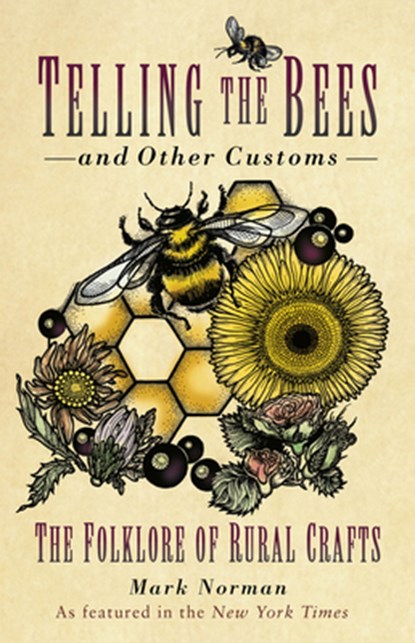 Telling the Bees and Other Customs, Mark Norman - Paperback - 9781803992617