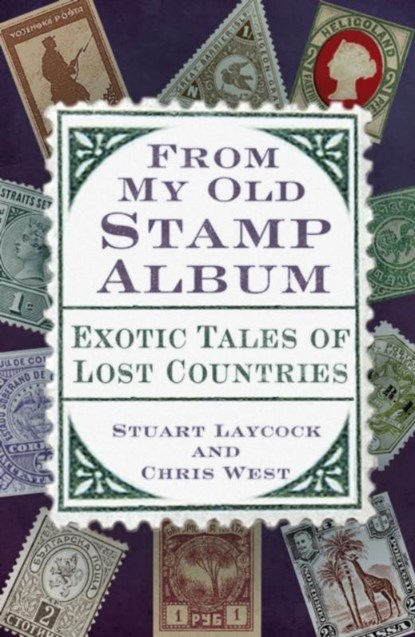 From My Old Stamp Album, Stuart Laycock ; Chris West - Paperback - 9781803993768