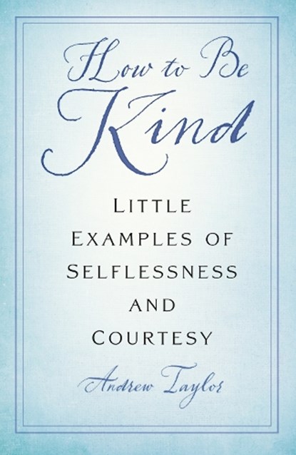 How to Be Kind, Andrew Taylor - Paperback - 9781803994833