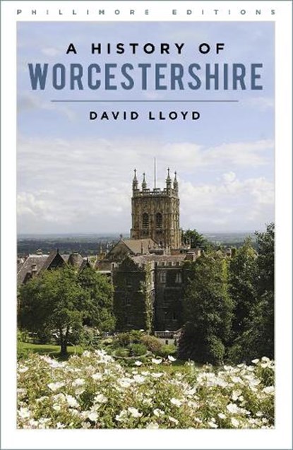 A History of Worcestershire, David Lloyd - Paperback - 9781803995663