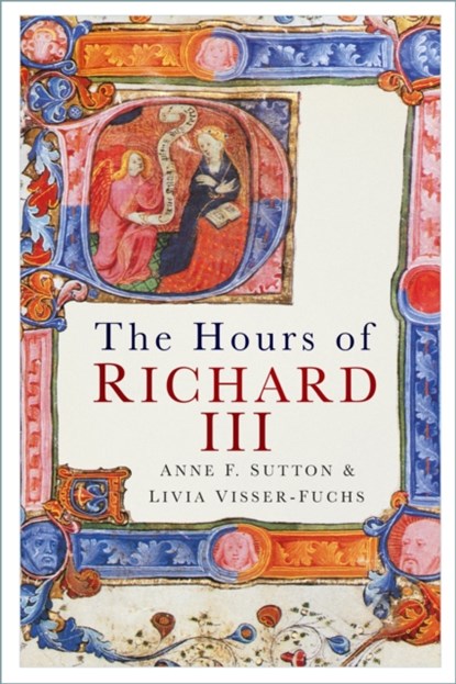 The Hours of Richard III, Anne F. Sutton ; Livia Visser-Fuchs - Paperback - 9781803996325