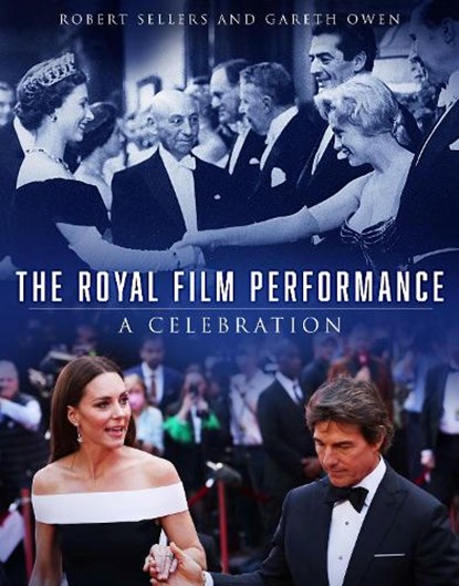 The Royal Film Performance, Robert Sellers ; Gareth Owen - Gebonden - 9781803998244