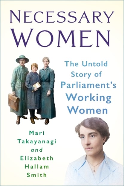 Necessary Women, Dr Mari Takayanagi ; Dr Elizabeth Hallam Smith - Paperback - 9781803998770