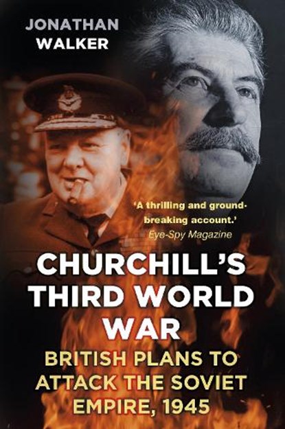 Churchill's Third World War, Jonathan Walker - Paperback - 9781803999319