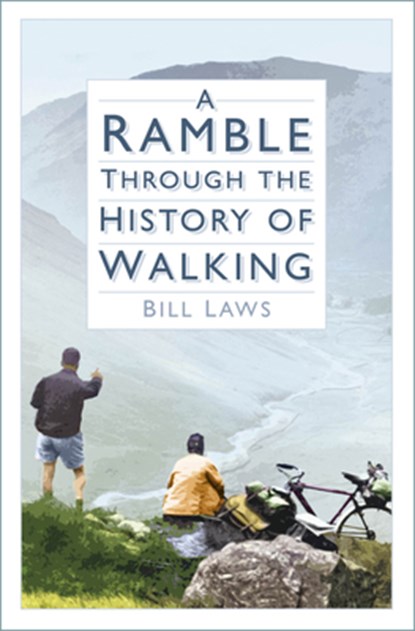 A Ramble Through the History of Walking, Bill Laws - Paperback - 9781803999623