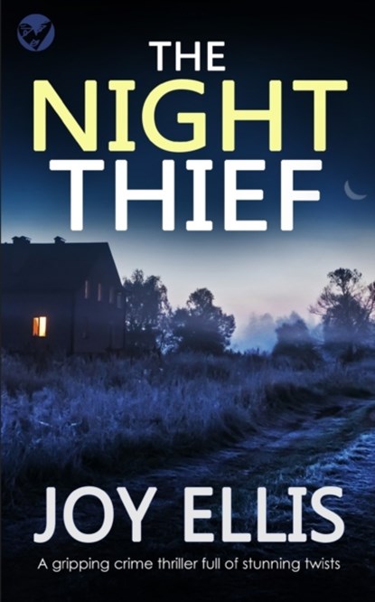 THE NIGHT THIEF a gripping crime thriller full of stunning twists, Joy Ellis - Paperback - 9781804050309