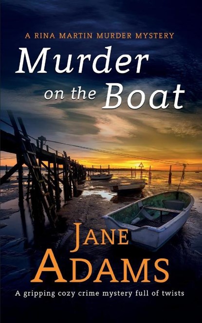 MURDER ON THE BOAT a gripping cozy crime mystery full of twists, Jane Adams - Paperback - 9781804050569
