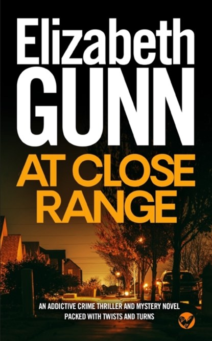 AT CLOSE RANGE an addictive crime thriller and mystery novel packed with twists and turns, Elizabeth Gunn - Paperback - 9781804050996