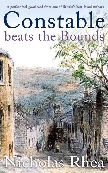 CONSTABLE BEATS THE BOUNDS a perfect feel-good read from one of Britain's best-loved authors, Nicholas Rhea - Paperback - 9781804051849