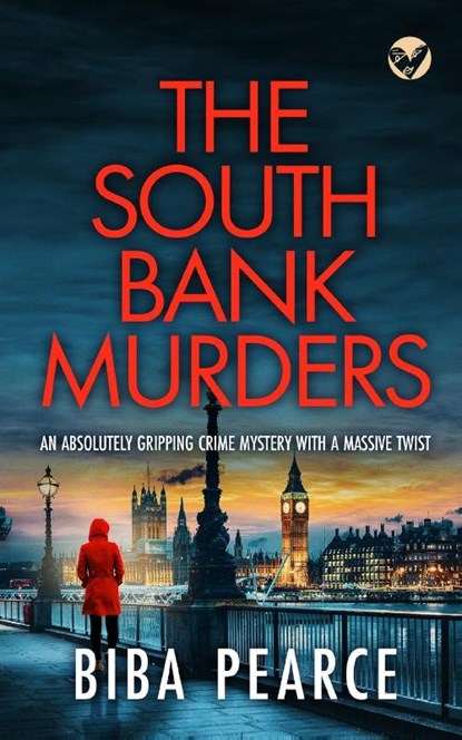 THE SOUTH BANK MURDERS an absolutely gripping crime mystery with a massive twist, Biba Pearce - Paperback - 9781804052167