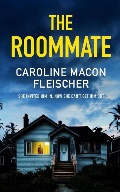 THE ROOMMATE a dark and twisty psychological thriller with an ending you won't forget, Caroline Macon Fleischer - Paperback - 9781804054352