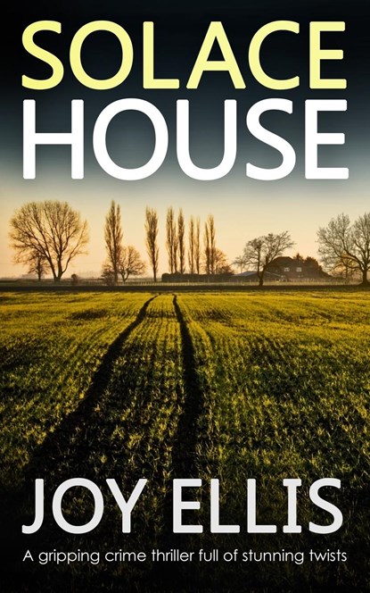 SOLACE HOUSE a gripping crime thriller full of stunning twists, Joy Ellis - Paperback - 9781804055588