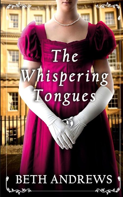 THE WHISPERING TONGUES a sumptuous and unputdownable Regency murder mystery, Beth Andrews - Paperback - 9781804055809