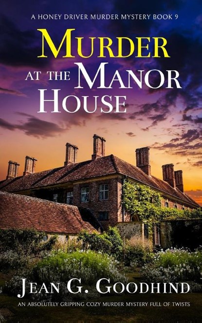 MURDER AT THE MANOR HOUSE an absolutely gripping cozy murder mystery full of twists, Jean G. Goodhind - Paperback - 9781804055984