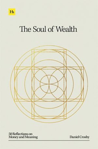 The Soul of Wealth, Daniel Crosby - Ebook - 9781804090459