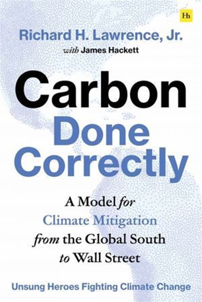 Carbon Done Correctly, Richard H. Lawrence Jr. - Ebook - 9781804090626