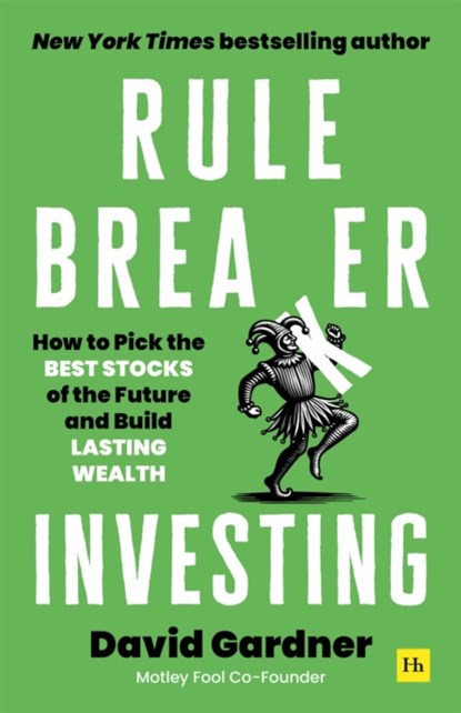 Rule Breaker Investing, David Gardner - Paperback - 9781804091821