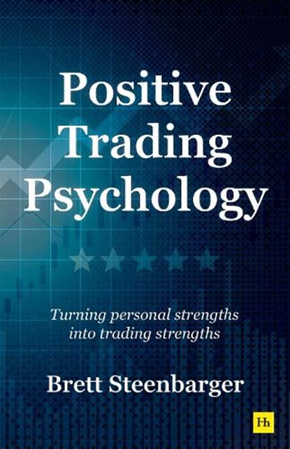 Positive Trading Psychology, Brett Steenbarger - Paperback - 9781804091852