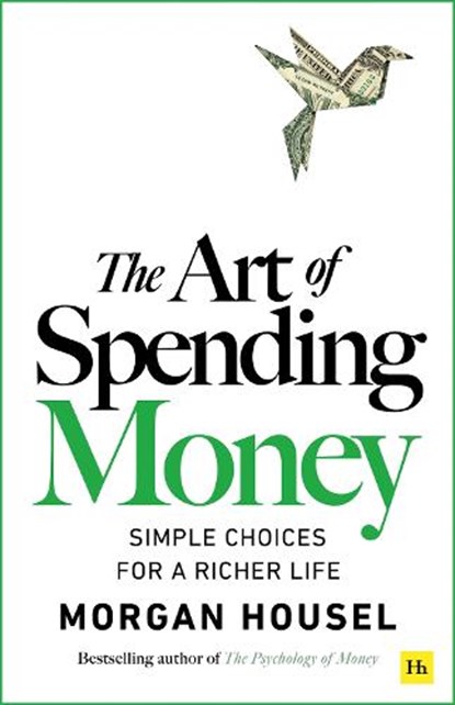The Art of Spending Money, Morgan Housel - Paperback - 9781804091890