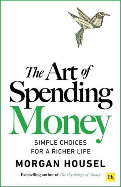 The Art of Spending Money, Morgan Housel - Ebook - 9781804091906