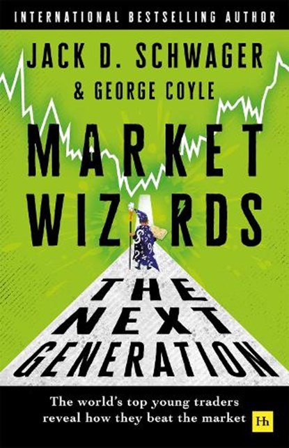 Market Wizards: The Next Generation, Jack D. Schwager ; George F. Coyle - Paperback - 9781804093641