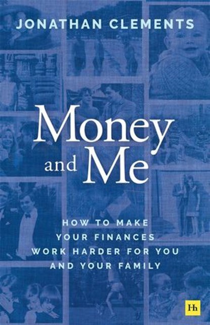 Money and Me, Jonathan Clements - Ebook - 9781804093764