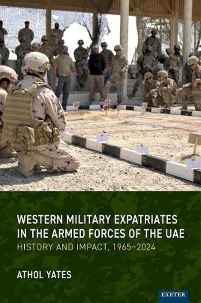 Western Military Expatriates in the Armed Forces of the UAE, Athol Yates - Gebonden - 9781804131527