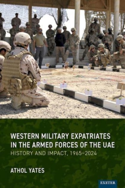 Western Military Expatriates in the Armed Forces of the UAE, Athol Yates - Gebonden - 9781804131527