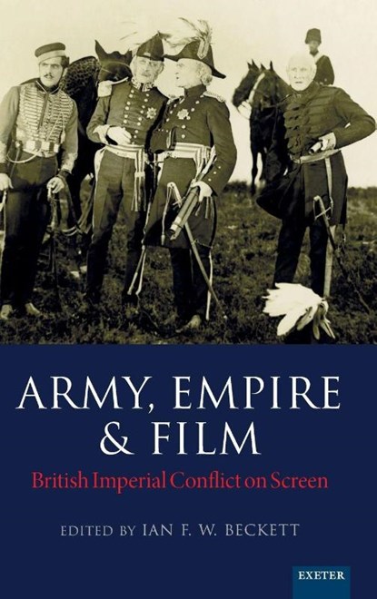 Army, Empire and Film, Ian F. W. Beckett - Gebonden - 9781804131978