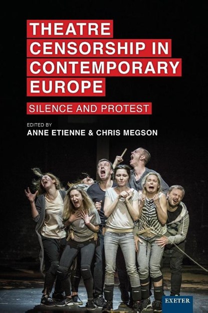 Theatre Censorship in Contemporary Europe, Anne Etienne ; Chris Megson - Paperback - 9781804132241