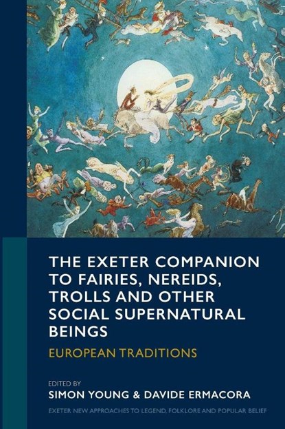 The Exeter Companion to Fairies, Nereids, Trolls and other Social Supernatural Beings, Simon Young ; Davide Ermacora - Paperback - 9781804132388