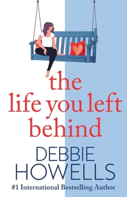 The Life You Left Behind, Debbie Howells - Paperback - 9781804150344