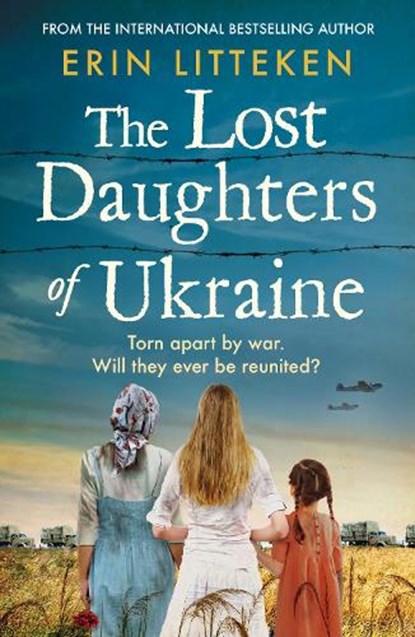 The Lost Daughters of Ukraine, Erin Litteken - Gebonden - 9781804157718