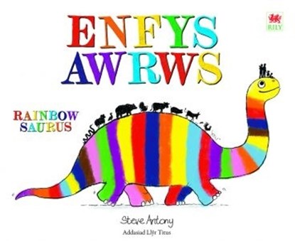 Enfysawrws / Rainbowsaurus, Steve Antony - Paperback - 9781804163658
