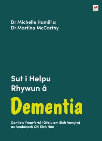 Darllen yn Well: Sut i Helpu Rhywun a Dementia, Dr Michelle Hamill ; Dr Martina McCarthy - Paperback - 9781804164105