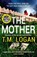 The Mother, T.M. Logan - Paperback - 9781804180853