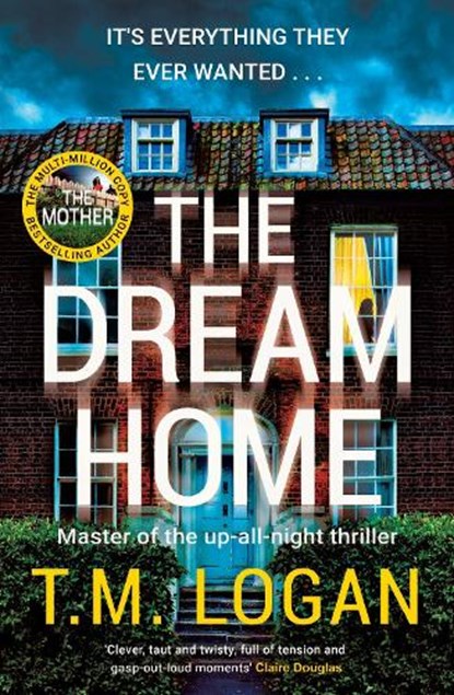 The Dream Home, T.M. Logan - Gebonden - 9781804181324